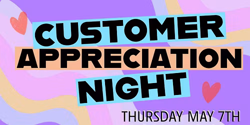 Customer Appreciation Night!