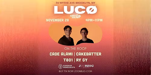 Sunny Side Up Presents: LUCO at Superior Ingredients The Roof 11\/28