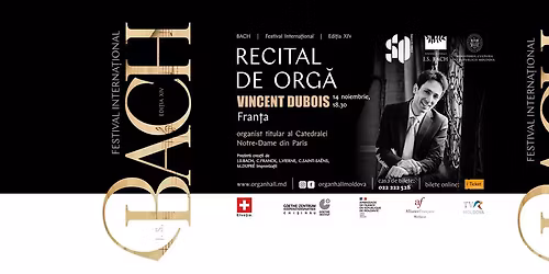 DESCHIDEREA FESTIVALULUI \u201eJ.S. BACH\u201d - RECITAL DE ORG\u0102