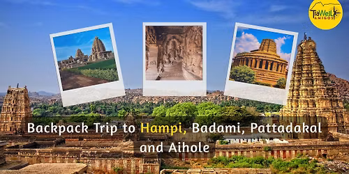 TraWell Amigos:: Backpacking Trip to Hampi, Badami, Pattadkal and Aihole 2025