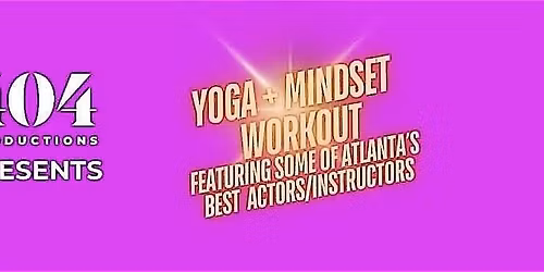 404 Productions Presents: Yoga + Mindset Workout