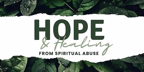 Hope & Healing from Spiritual Abuse