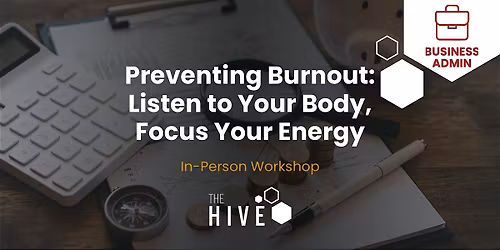 Preventing Burnout: Listen to Your Body, Focus Your Energy
