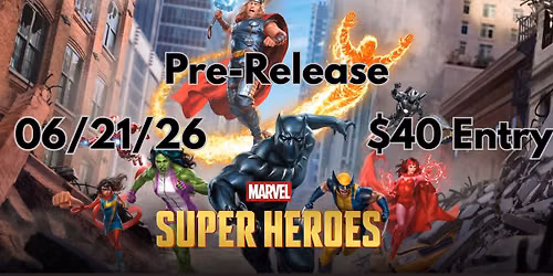 Marvel Super-Heroes $40 Entry Pre-Release