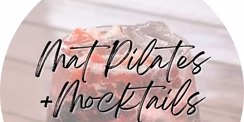 Mat Pilates + Mocktails - Special Event @TW