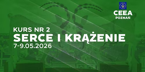 Kurs CEEA nr 2: Serce i kr\u0105\u017cenie