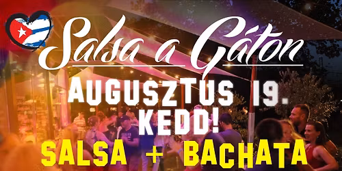 Salsa a G\u00e1ton! Visszat\u00e9r\u00fcnk a kedvenc hely\u00fcnkre egy salsa&bachata bulival!