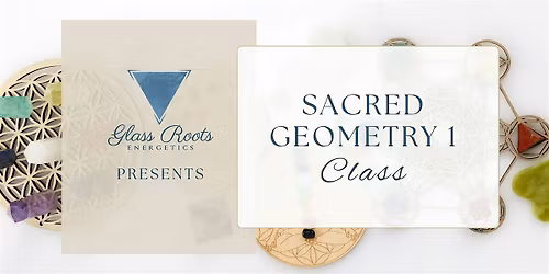 Sacred Geometry 1 Class