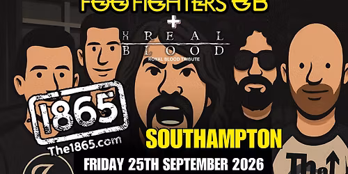 Foo Fighters GB + Unreal Blood - 1865, Southampton