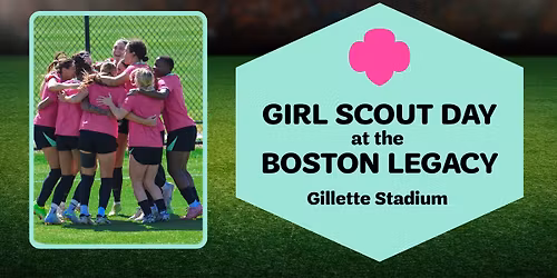 Girl Scout Day at the Boston Legacy