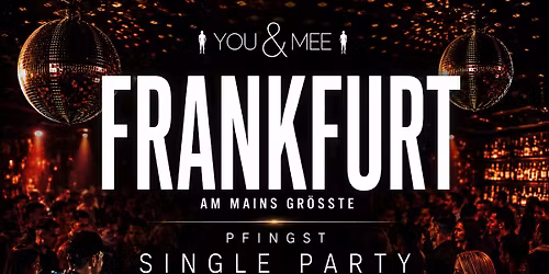 Frankfurt am Mains gr\u00f6\u00dfte Pfingst-Singleparty