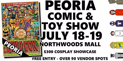 Peoria Comic, Toy, & TCG Card Show Northwoods Mall July 18-19 Free Event