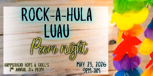 ADULT PROM LUAU @Hammerhead!