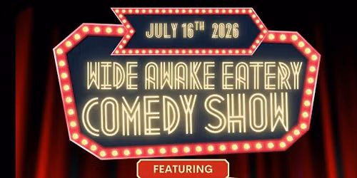 WIDE AWAKE EATERY COMEDY SHOW