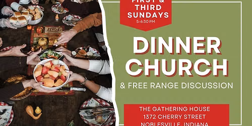 Dinner Church & Free Range Discussions