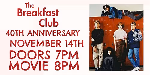 THE BREAKFAST CLUB 40TH ANNIVERSARY