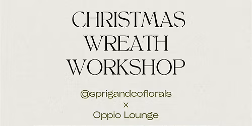 Wreath Making at Oppio Lounge