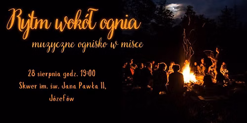 RYTM WOK\u00d3\u0141 OGNIA \/ MUZYCZNE OGNISKO W MISCE