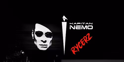 WERNISA\u017b ORAZ KONCERT PROMUJ\u0104CY NOW\u0104 P\u0141YT\u0118 "RYCERZ" KAPITANA NEMO 