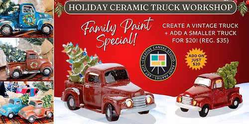 Family Paint Class Special - Holiday Ceramic Truck Workshop