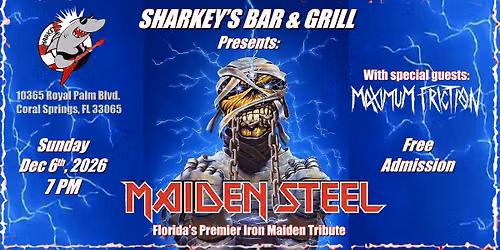 Maiden Steel with Maximum Friction at Sharkey's