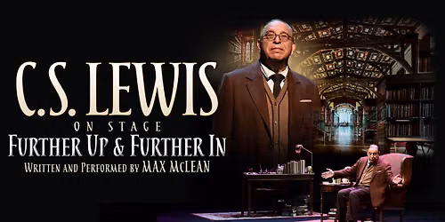 C.S. Lewis On Stage- Further Up & Further In