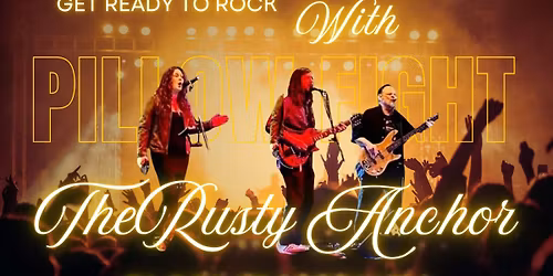 Pillow Fight @ The Rusty Anchor 