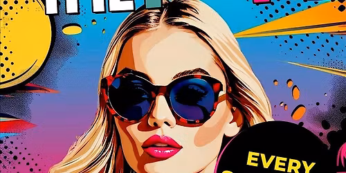 WHAT THE POP SATURDAYS @ POPWORLD WATLING STREET - EVERY SATURDAY