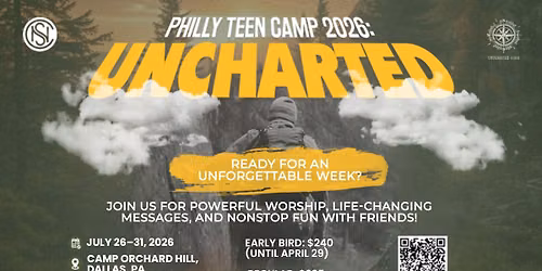 Philly Teen Camp 2026: Uncharted \ud83c\udfd5\ufe0f\ud83d\udd25