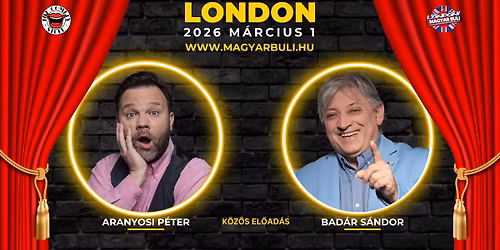 Aranyosi P\u00e9ter \u00e9s Bad\u00e1r S\u00e1ndor - London 2026