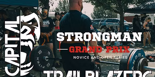 CSI Trailblazers - Strongman Grand Prix