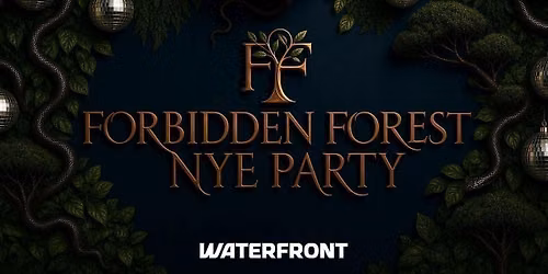 \ud83e\udebeWATERFRONT | Forbidden Forest NYE Party\ufeff\ud83e\udebe