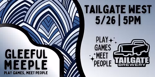 A Gleeful Meeple Game Night @ Tailgate West