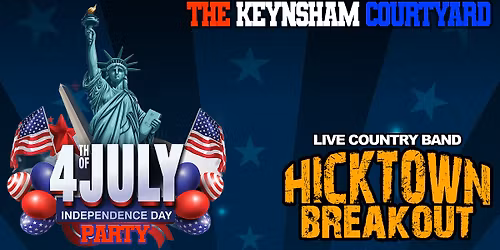 INDEPENDENCE DAY PARTY \/\/ HICKTOWN BREAKOUT \/\/ 4TH JULY