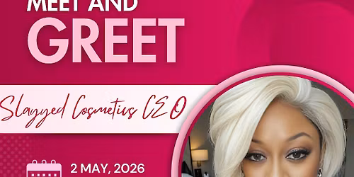 Slayyed Cosmetics Meet & Greet