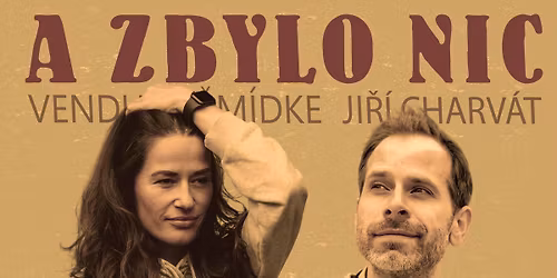 A ZBYLO NIC \/ Vendula \u0160m\u00eddke a Ji\u0159\u00ed Charv\u00e1t BRNO