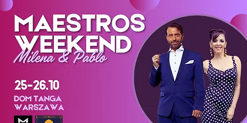 \ud83d\udce3 MAESTROS WEEKEND \ud83c\udf1f Milena Plebs & Pablo Inza w Warszawie!