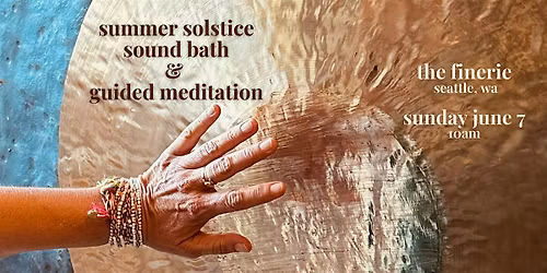 Summer Solstice Sound Bath & Guided Meditation