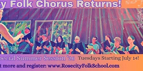 UPDATE: Almost FULL! Join Rose City Folk Chorus Summer Session!