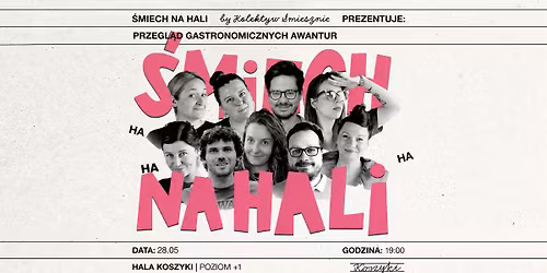 \u015amiech na Hali 28.05 | Przegl\u0105d Gastronomicznych Awantur - Kolektyw \u015amiesznie