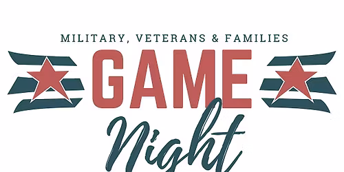 Military, Veterans & Families GAME NIGHT