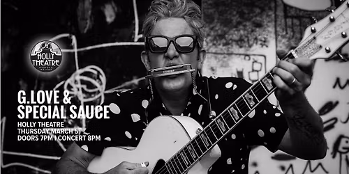 G. Love & Special Sauce Live at Holly Theatre