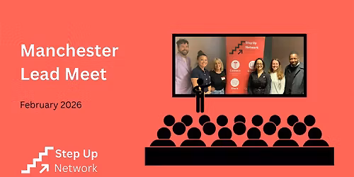 Step Up Manchester Lead Meet