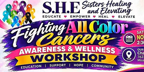 S.H.E-Sisters Healing & Elevating Workshop "Fighting All Color Cancers"