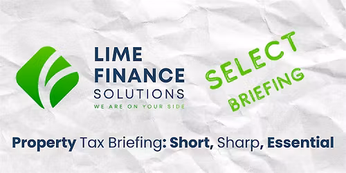 The Select Property Tax Briefing: Short, sharp, and essential