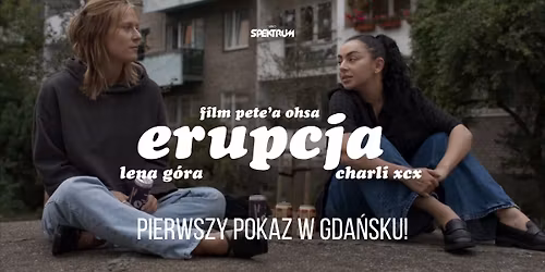 "Erupcja" - pokaz przedpremierowy w Spektrum. Pierwszy pokaz w Gda\u0144sku!