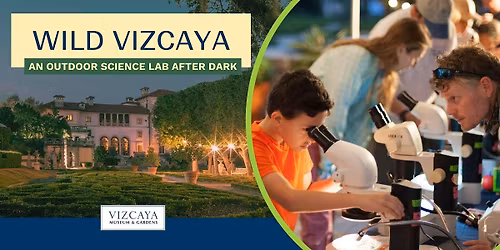 Wild Vizcaya: An Outdoor Science Lab for Families