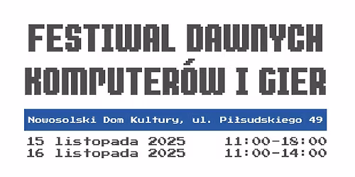 Festiwal Dawnych Komputer\u00f3w i Gier - Nowa S\u00f3l 2025