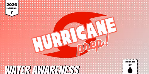 Water Awareness Speaker Series 2026: Hurricane Prep!