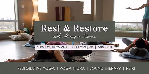 Rest & Restore: Restorative Yoga \u2022 Yoga Nidra \u2022 Sound Therapy \u2022 Reiki